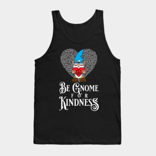 Be Gnome for Kindness Tank Top